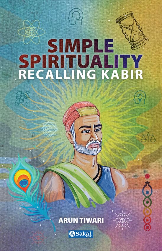 Simple Spirituality Recalling Kabir (HB)
