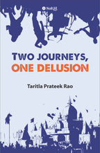 Two Journeys, One Delusion