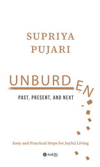 Unburden- Past, Present, And Next